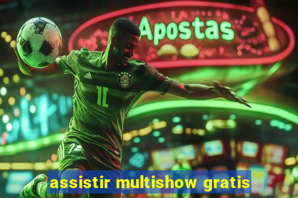 assistir multishow gratis